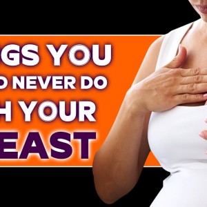 Things you should never do with your breast  | Orange Health