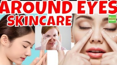 Ways For Caring The Skin Around Your Eyes.