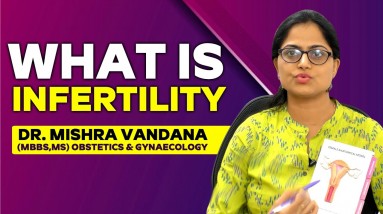 What is Infertility | Dr. Mishra Vandana - (MBBS,MS) Obstetrics & Gynaecology