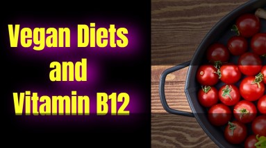 Vegan Diets and Vitamin B12