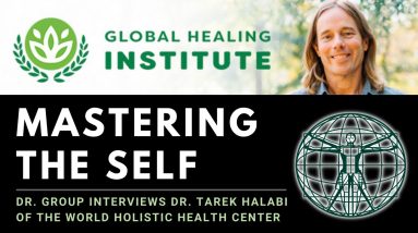Master The Self: Vibrational Healing | Global Healing Institute | Dr. Group Interviews Dr. Halabi