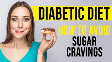How To Avoid Sugar Cravings - Diabetes Diet | Dr. Neha - What A Diabetic Should And Should Not Eat.?