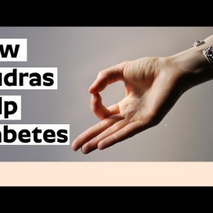 How Mudras Helps Diabetes Peoples - Mudras For Diabetes – Yoga Gestures to Control Blood Sugar