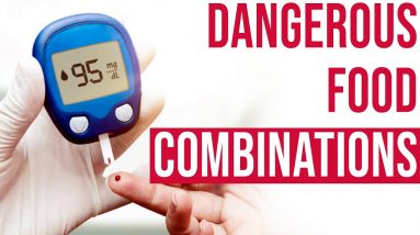 Dangerous Food Combinations of Diabetes