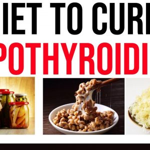 Follow This Diet To Cure Hypothyroidism Naturally