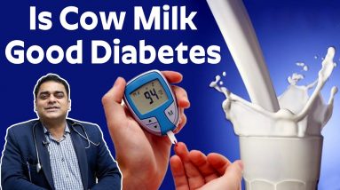 Is Cow Milk Good For Diabetes.? - Dr. Ashish Chauhan