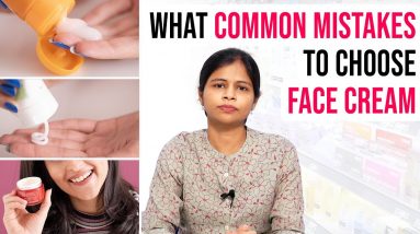 What Common Mistakes to Choose Face Cream - Dr. Swapna Priya | Common Skin Care Mistakes To Avoid