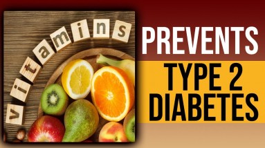 Prevent Diabetes!! - Common Vitamins Prevents Type 2 Diabetes