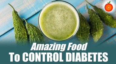 Bitter Melon To Control Diabetes || Health Benefits of Bitter Melon