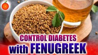 Drink to Control Diabetes - Benefits of Fenugreek Seeds || Orange Health