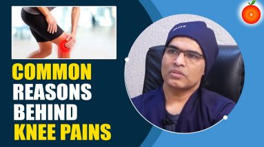 Common Reasons Behind Knee and Joint Pains || Orthopedic Dr.Radhakrishna Sagi