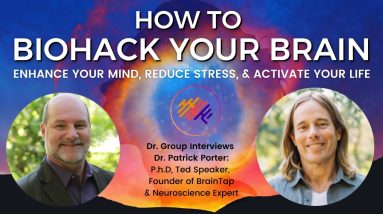 How to Biohack Your Brain ~ Enhance Your Mind & Activate Your Life | Dr. Patrick Porter & Dr. Group